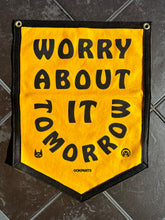 "Worry About It Tomorrow" Flag